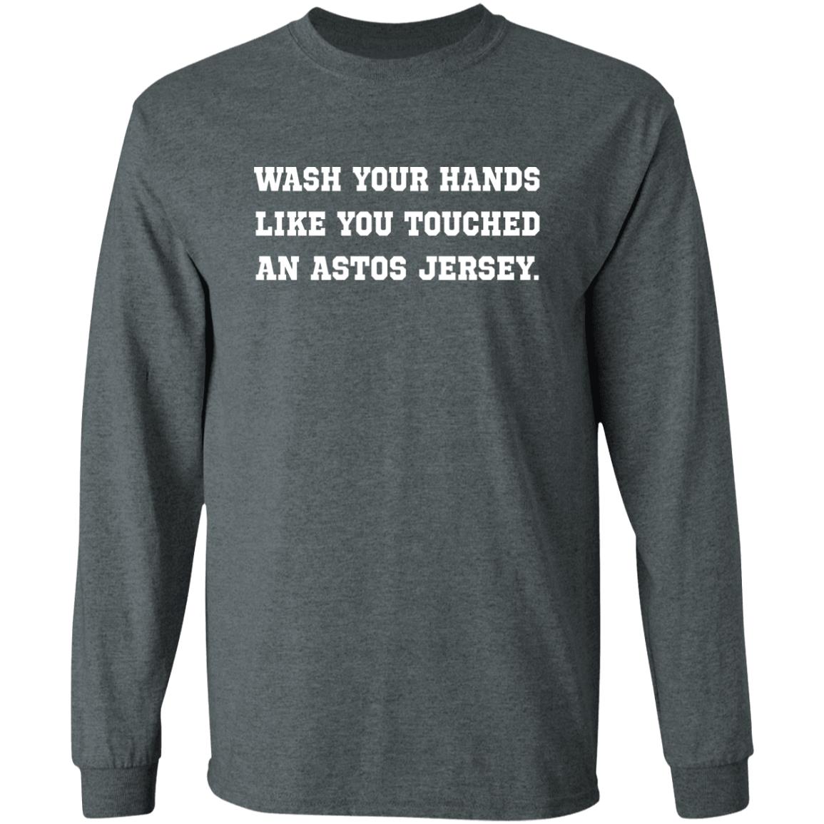 Wash Your Hands Like You Touched An Astros Jersey Shirt Dodgers Wash Your Hands Shirt Houston Astros Wash Your Hands Shirt Hoodie Sweatshirt - Teechipus