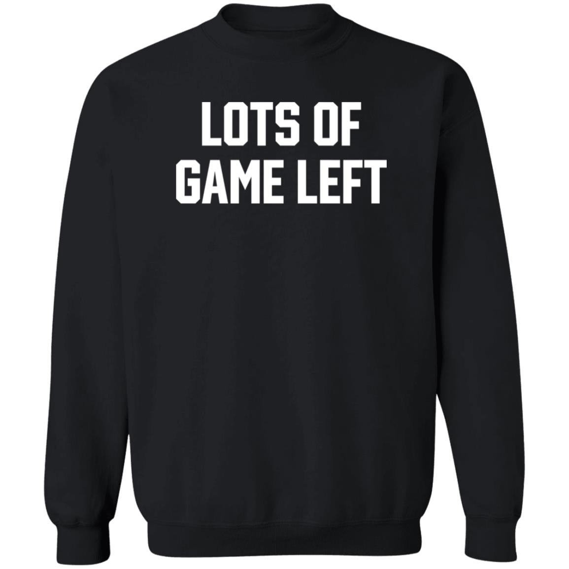Lots of Game Left sweatshirt crewneck Barstool Sports Lots Of Game Left Shirt Big Cat Lots Of Game Left Shirt Mark Titus Lots Of Game Left Shirt - Teechipus