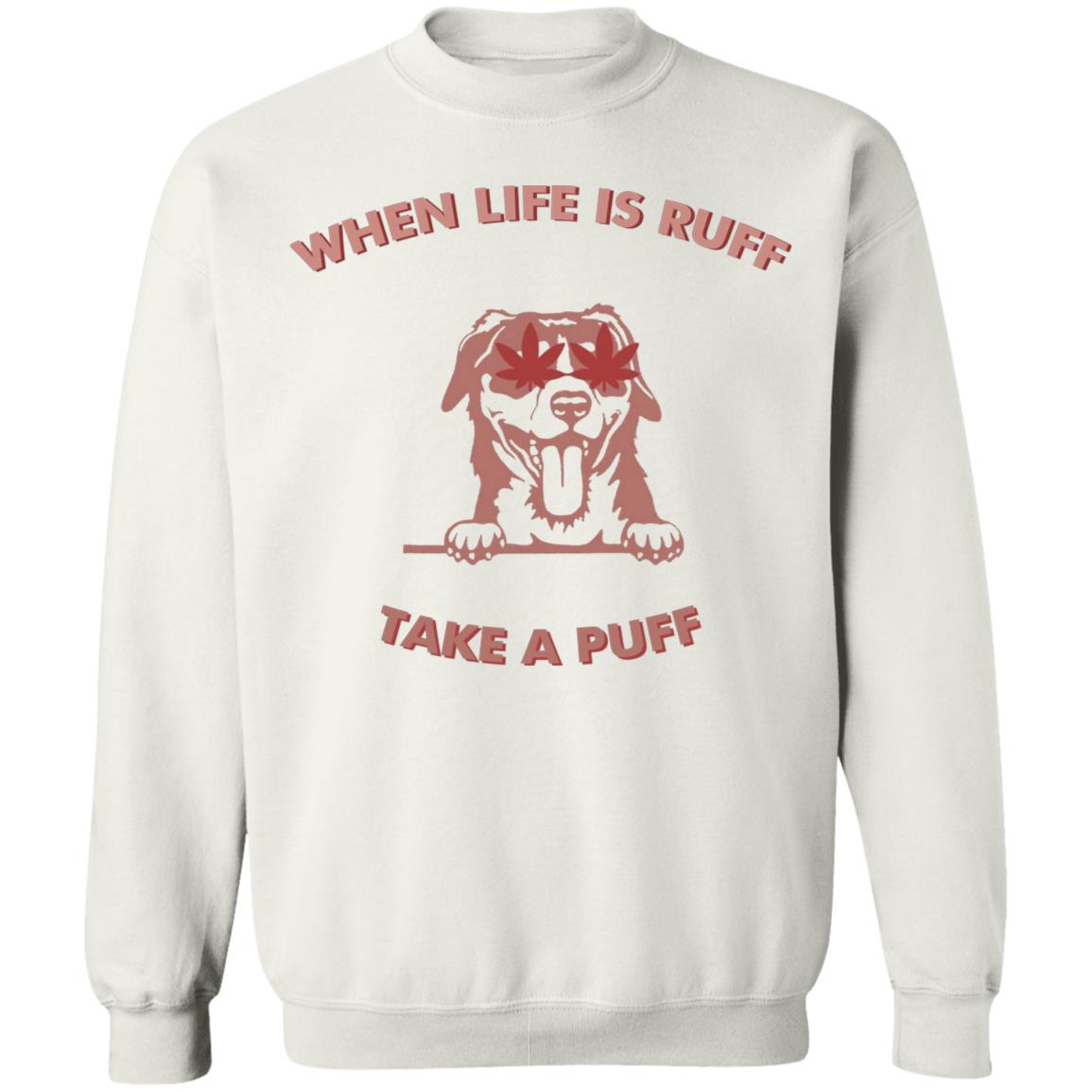 When Life Is Ruff Take A Puff Shirt Pat Mcafee When Life Is Ruff Take A Puff Shirt Hoodie Sweatshirt - Teechipus