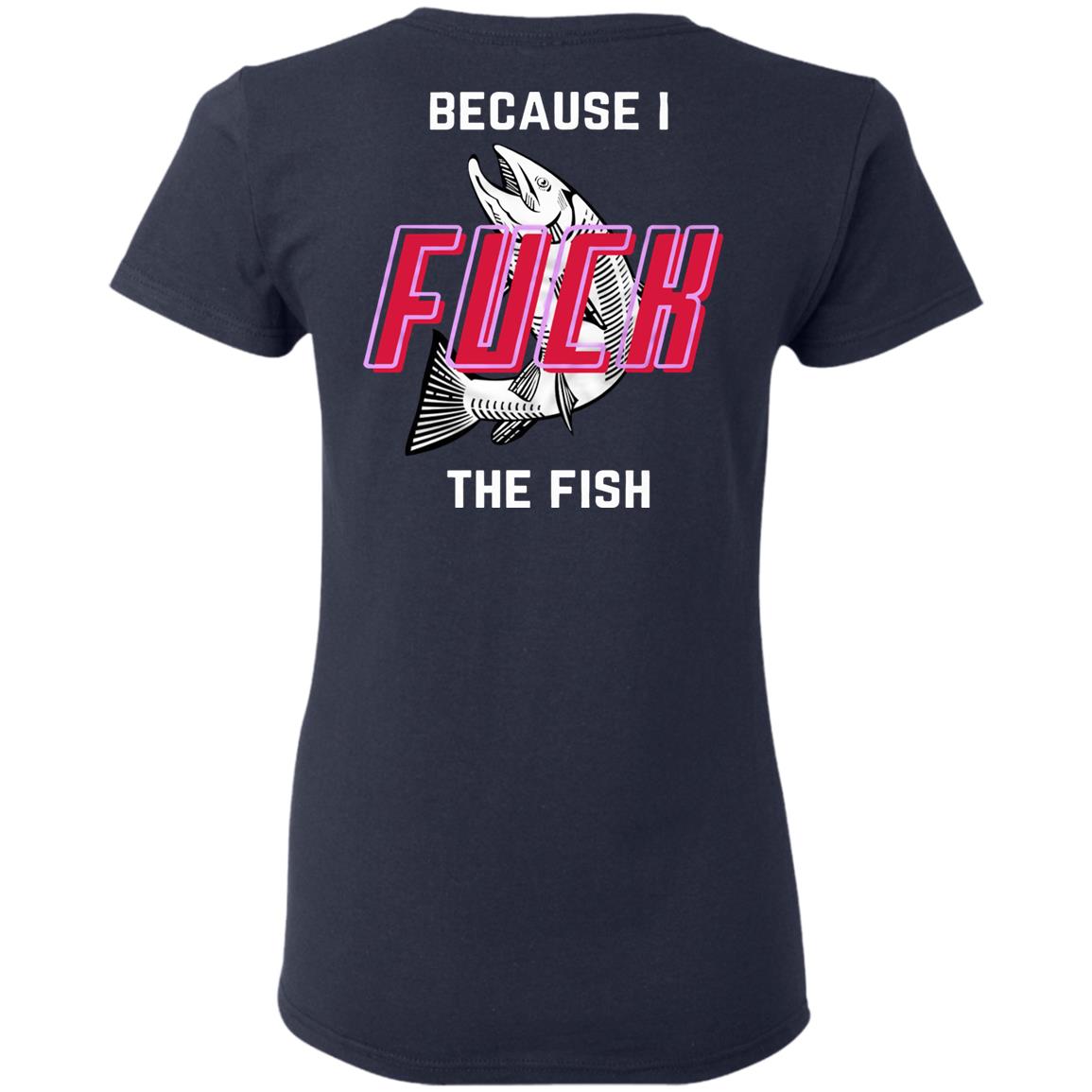 Fish Want Me Women Fear Me Shirt Fish Want Me Because I The Fish Shirt Hoodie Sweatshirt - Teechipus