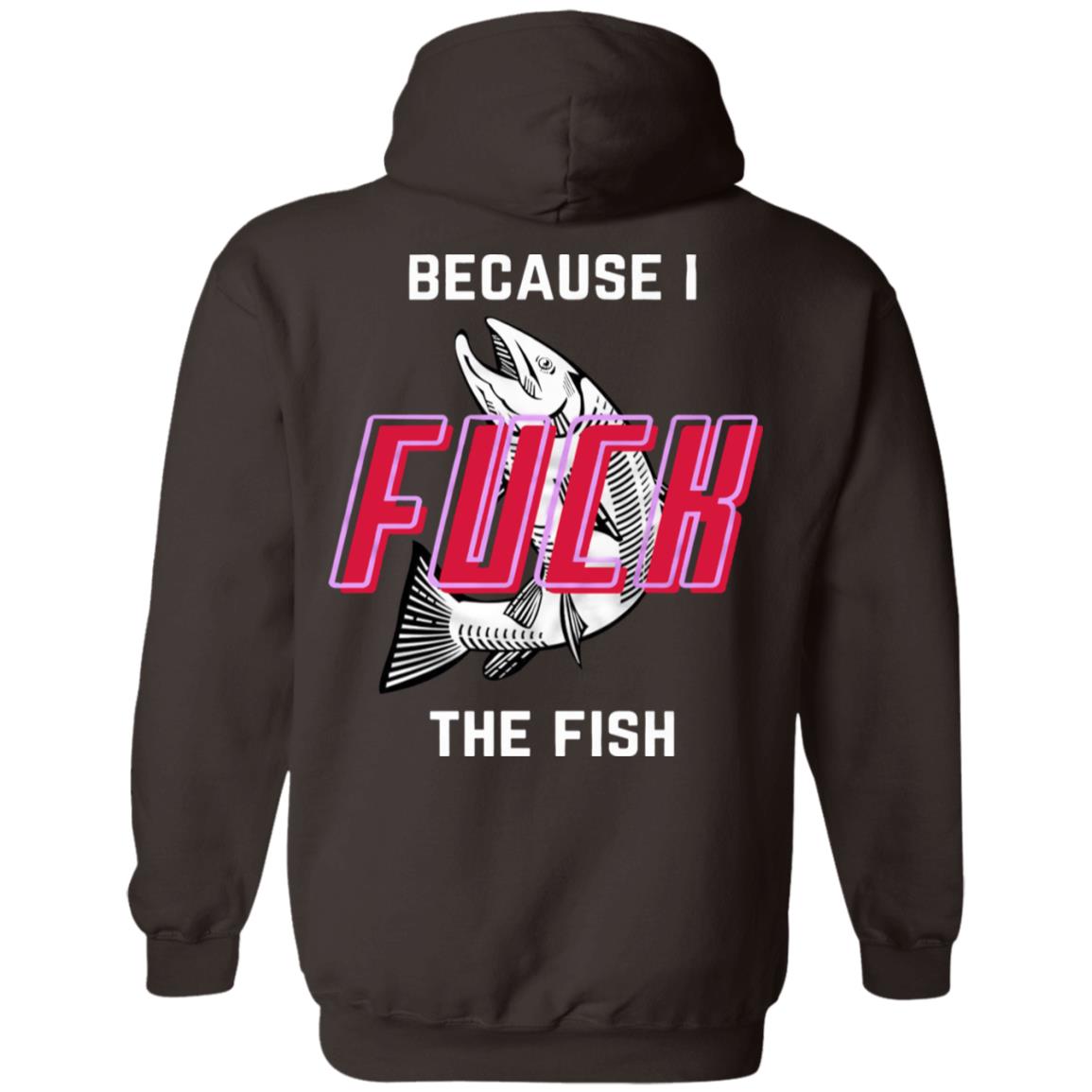 Fish Want Me Women Fear Me Shirt Fish Want Me Because I The Fish Shirt Hoodie Sweatshirt - Teechipus