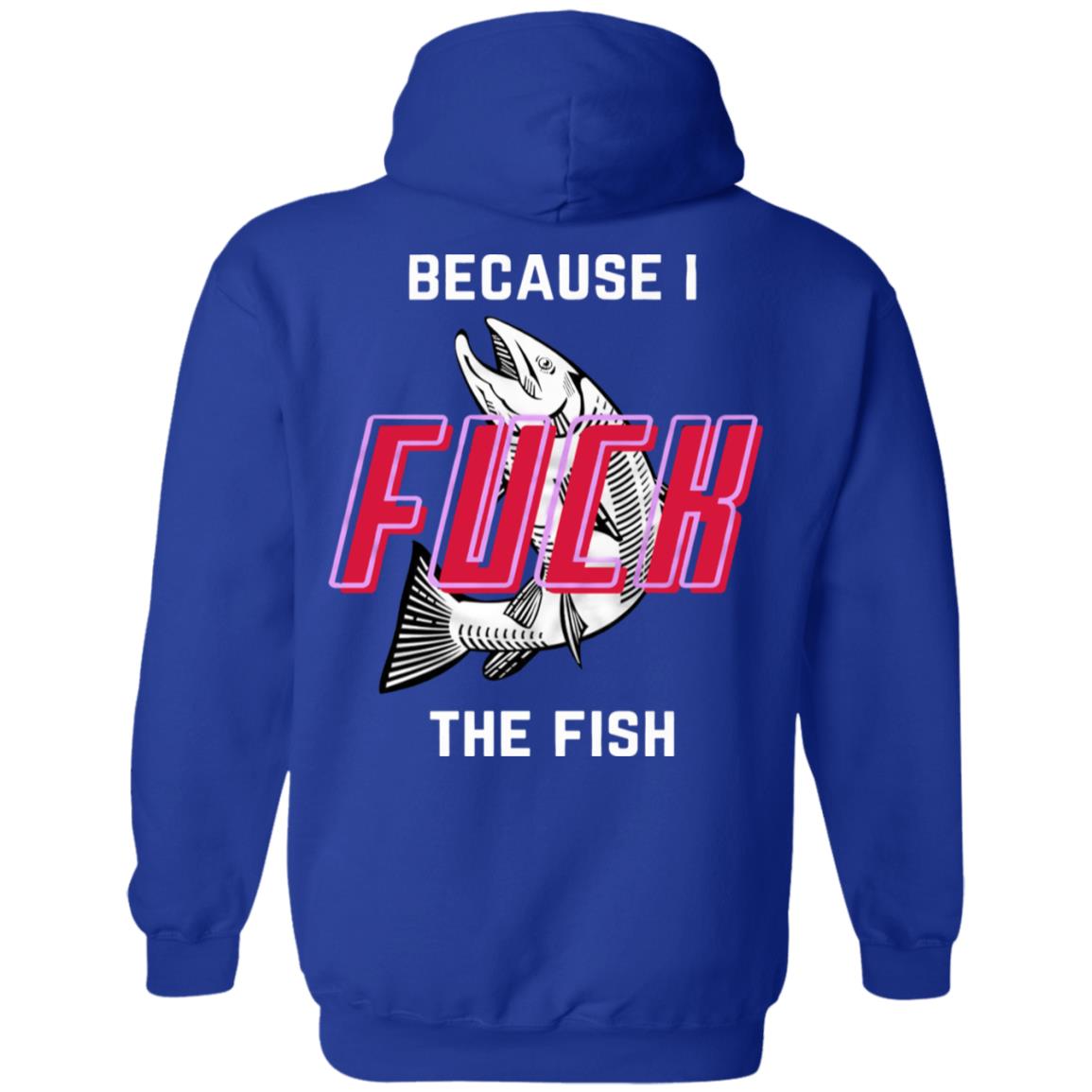 Fish Want Me Women Fear Me Shirt Fish Want Me Because I The Fish Shirt Hoodie Sweatshirt - Teechipus