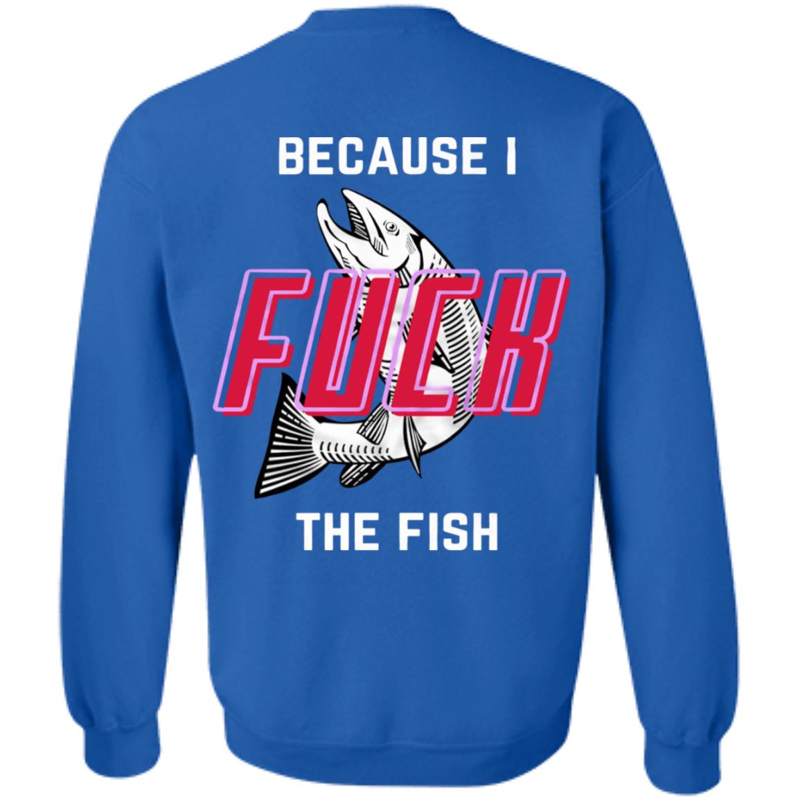 Fish Want Me Women Fear Me Shirt Fish Want Me Because I The Fish Shirt Hoodie Sweatshirt - Teechipus