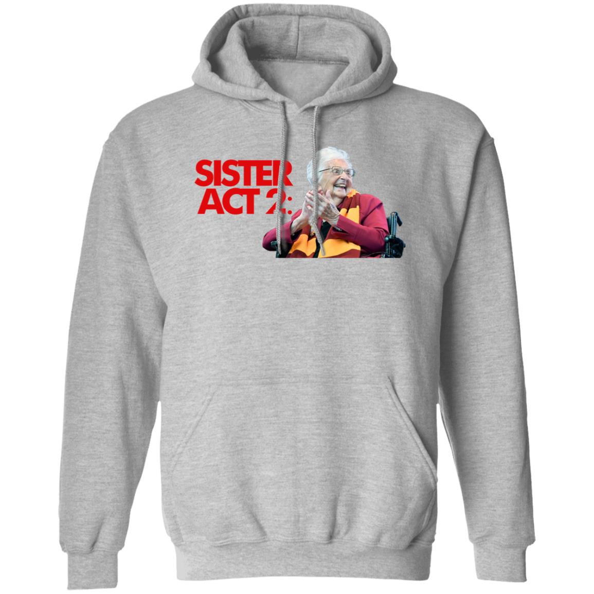 Barstool Sister Act 2 Shirt Loyola Chicago Barstool Sister Jean Shirt Dave Portnoy Big Cat Sister Jean Shirt Hoodie Sweatshirt - Teechipus