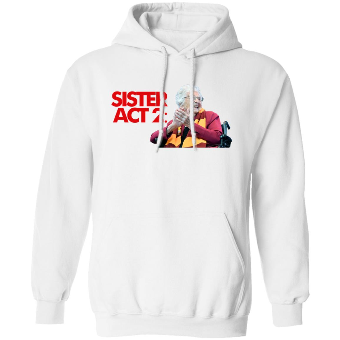 Barstool Sister Act 2 Shirt Loyola Chicago Barstool Sister Jean Shirt Dave Portnoy Big Cat Sister Jean Shirt Hoodie Sweatshirt - Teechipus