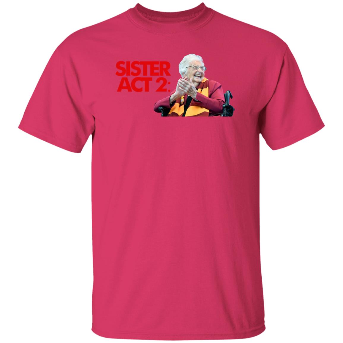 Barstool Sister Act 2 Shirt Loyola Chicago Barstool Sister Jean Shirt Dave Portnoy Big Cat Sister Jean Shirt Hoodie Sweatshirt - Teechipus