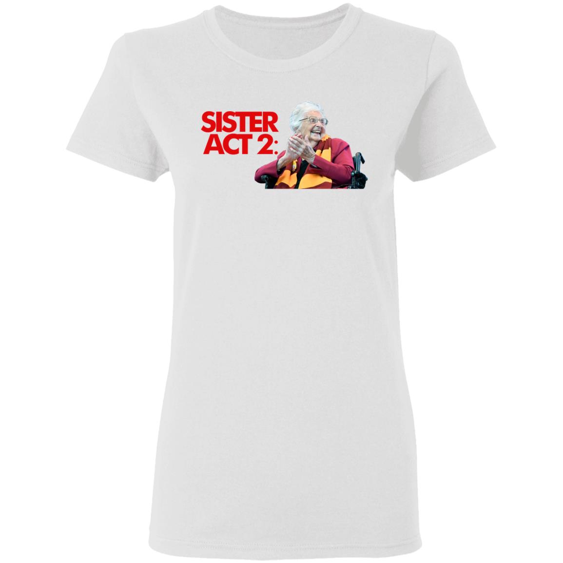 Barstool Sister Act 2 Shirt Loyola Chicago Barstool Sister Jean Shirt Dave Portnoy Big Cat Sister Jean Shirt Hoodie Sweatshirt - Teechipus