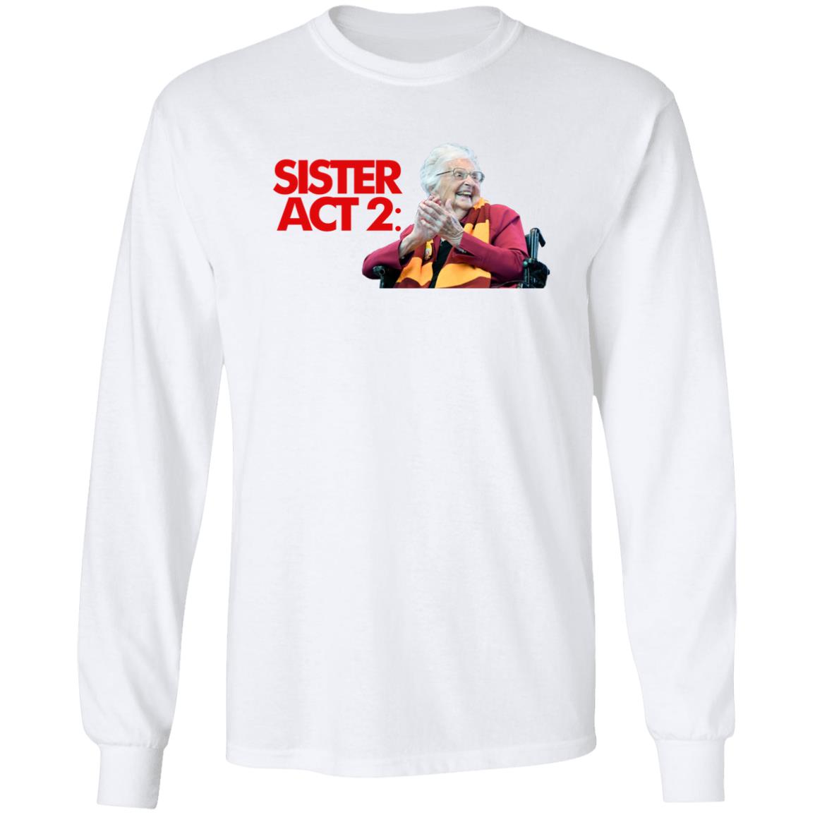 Barstool Sister Act 2 Shirt Loyola Chicago Barstool Sister Jean Shirt Dave Portnoy Big Cat Sister Jean Shirt Hoodie Sweatshirt - Teechipus