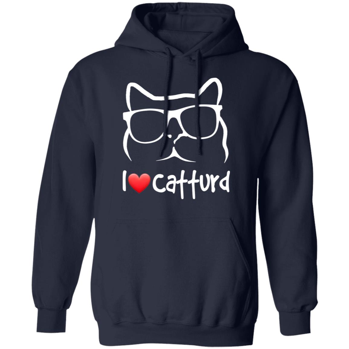 I Love Catturd Shirt Catturd T-Shirt Hoodie Sweatshirt - Teechipus