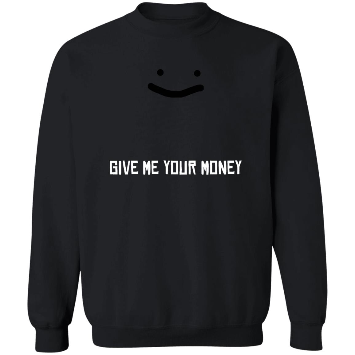 Give Me Your Money Shirt Corpse Give Me Your Money Shirt George Give Me Your Money Shirt Hoodie Sweatshirt - Teechipus