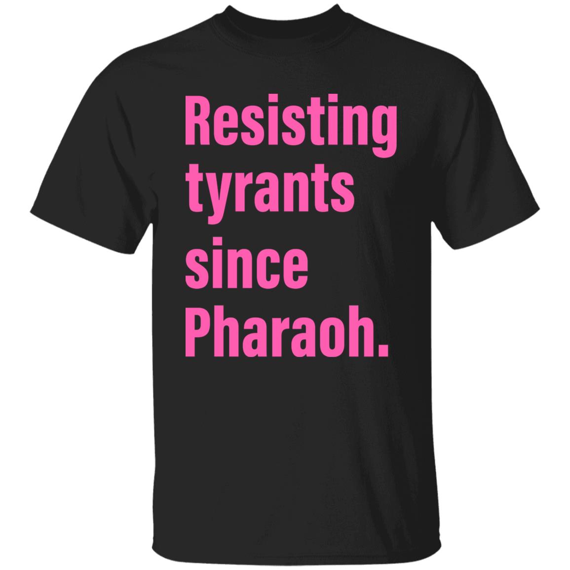 Resisting Tyrants Since Pharaoh Shirt Danya Ruttenberg Resisting Tyrants Since Pharaoh Shirt Truah Recycled T-Shirt Hoodie Sweatshirt - Teechipus