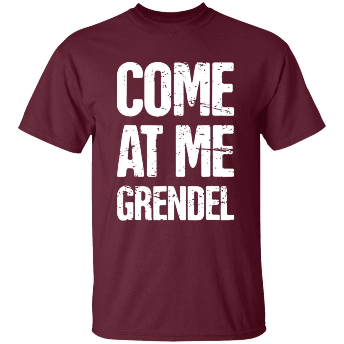 Come At Me Grendel Shirt Catherynne M. Valente Beowulf Shirt English Literature Beowulf Shirt Hoodie Sweatshirt - Teechipus