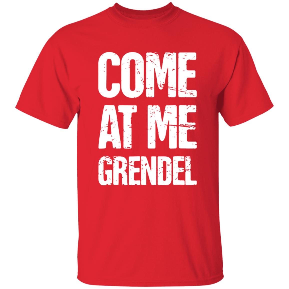 Come At Me Grendel Shirt Catherynne M. Valente Beowulf Shirt English Literature Beowulf Shirt Hoodie Sweatshirt - Teechipus