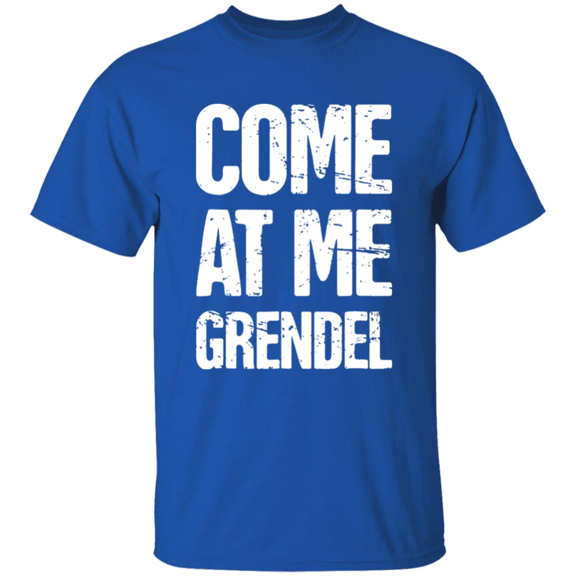 Come At Me Grendel Shirt Catherynne M. Valente Beowulf Shirt English Literature Beowulf Shirt Hoodie Sweatshirt - Teechipus