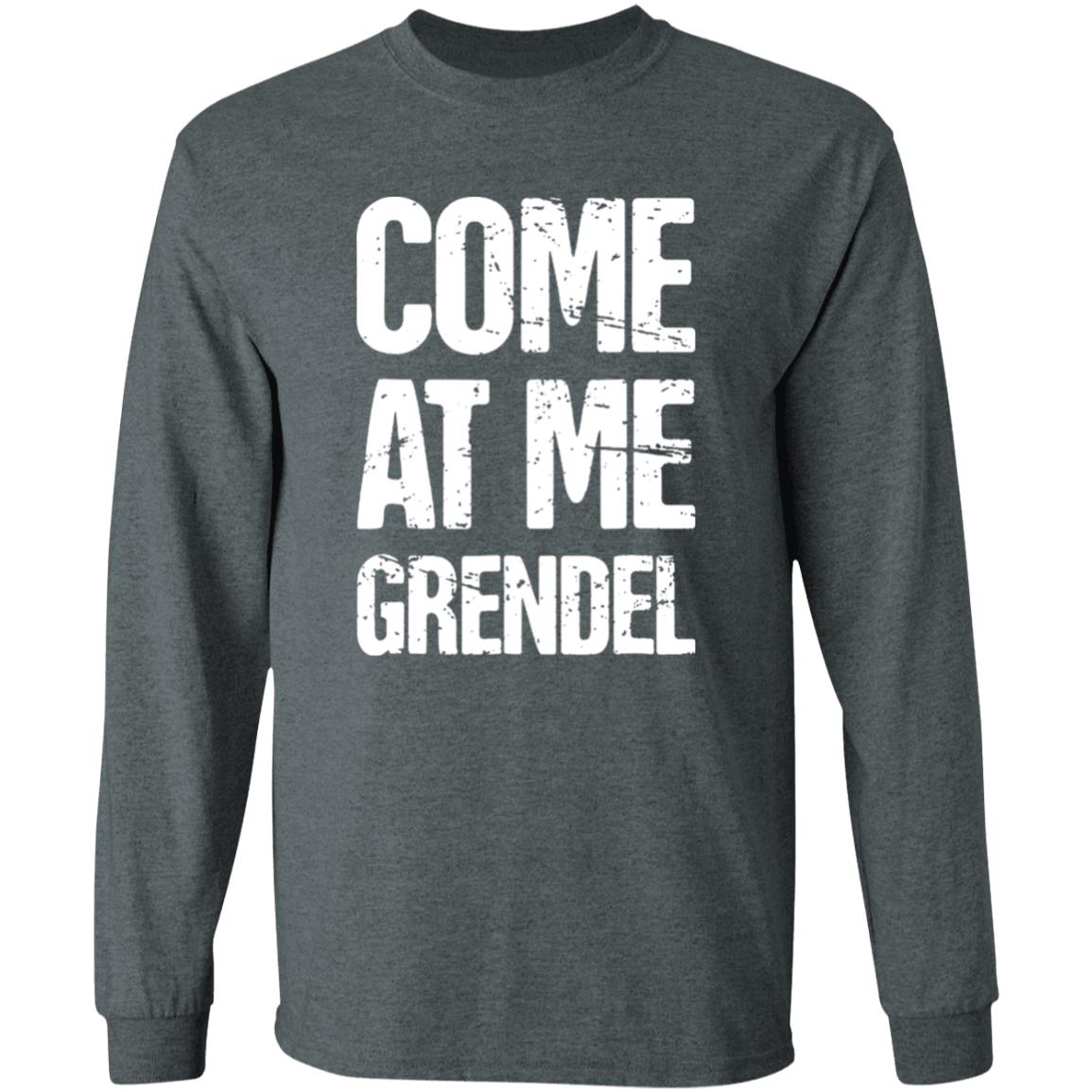 Come At Me Grendel Shirt Catherynne M. Valente Beowulf Shirt English Literature Beowulf Shirt Hoodie Sweatshirt - Teechipus