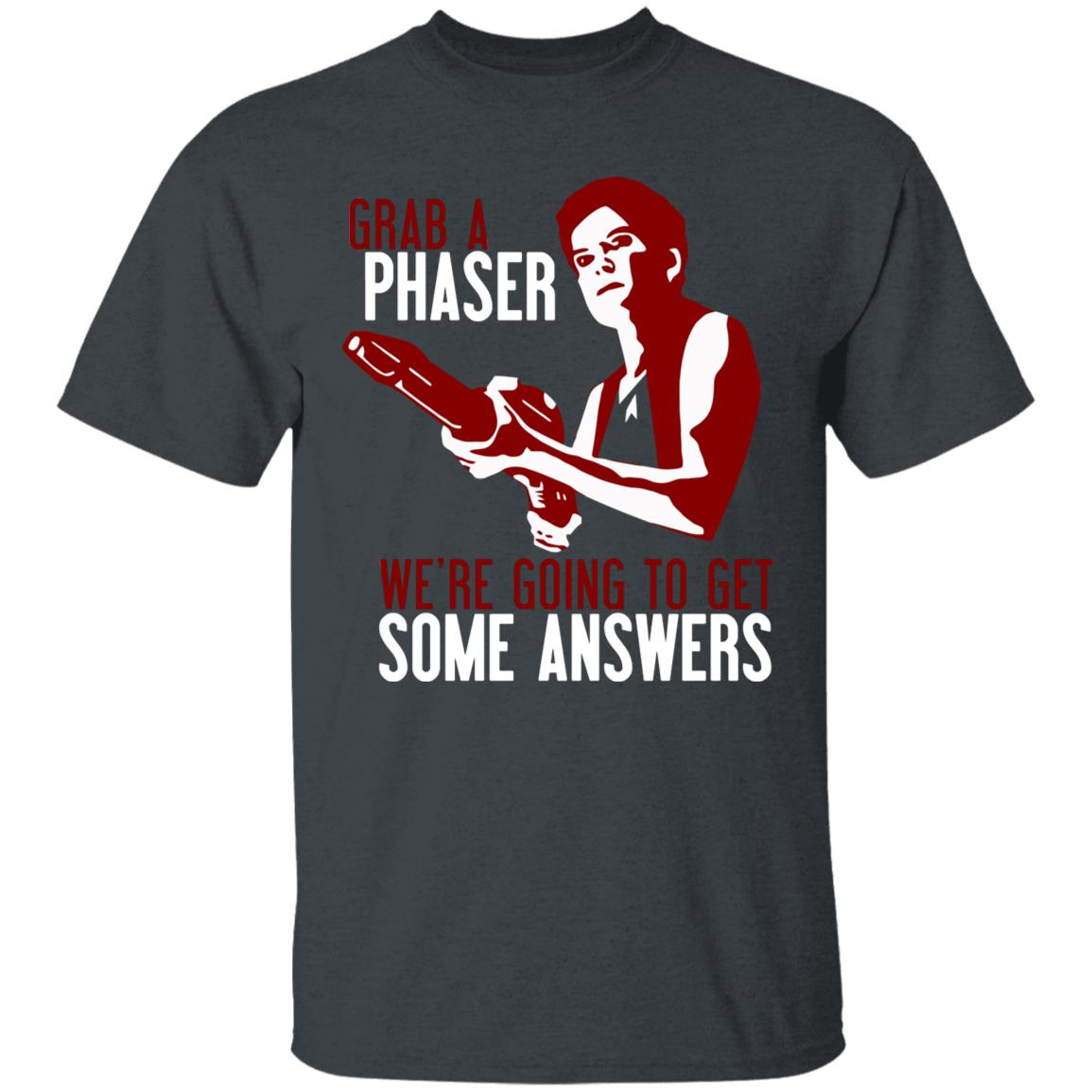 Grab A Phaser We're Going To Get Some Answers Shirt Janeway Grab A Phaser Shirt Voydoc Terry Farrell Grab A Phaser Shirt - Teechipus