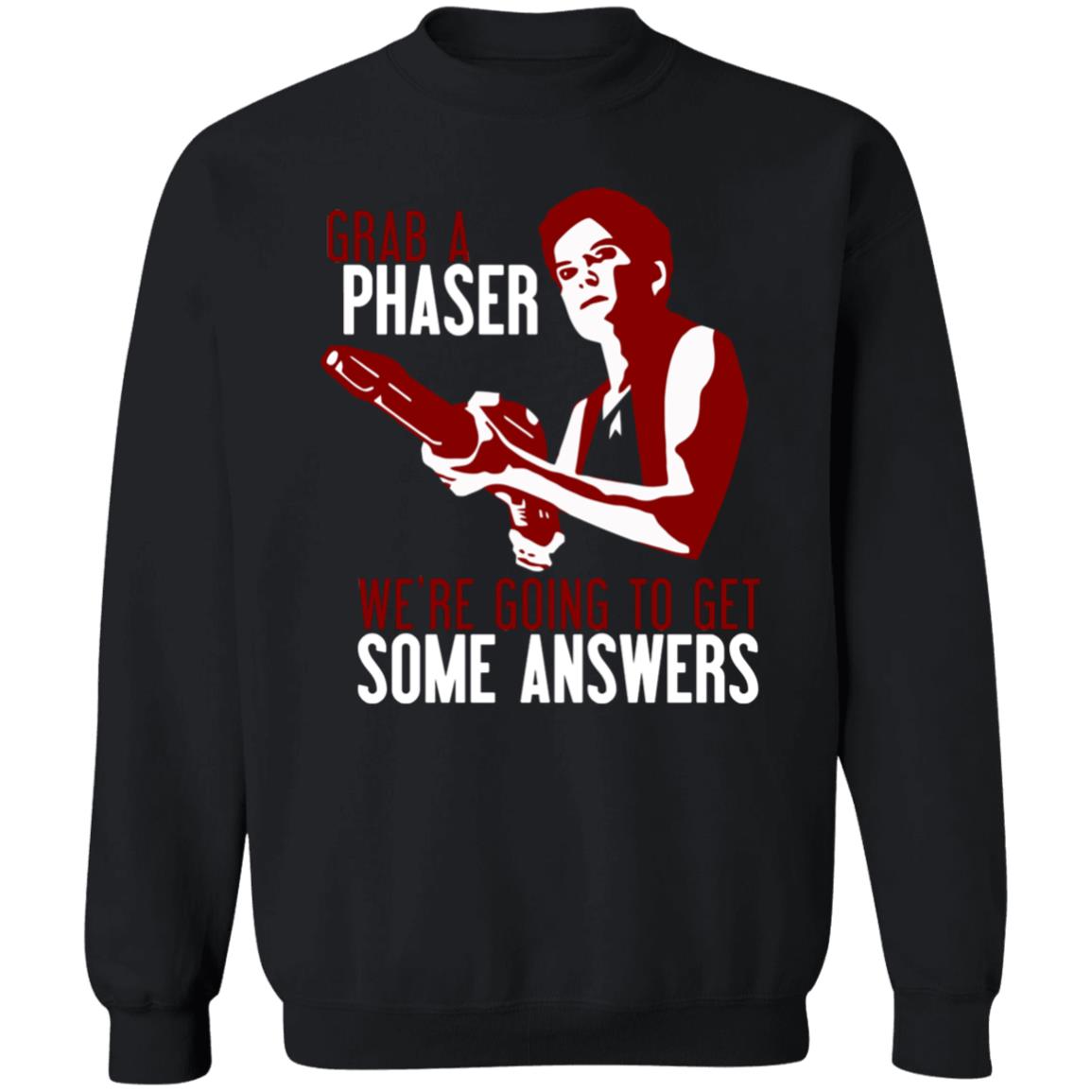Grab A Phaser We're Going To Get Some Answers Shirt Janeway Grab A Phaser Shirt Voydoc Terry Farrell Grab A Phaser Shirt - Teechipus