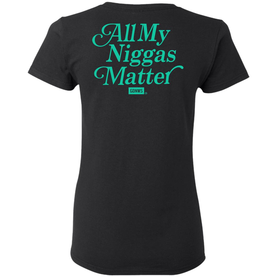 All My Nigs Matter Hoodie Kyy All My Nigs Matter Shirt Sweatshirt Hoodie - Teechipus