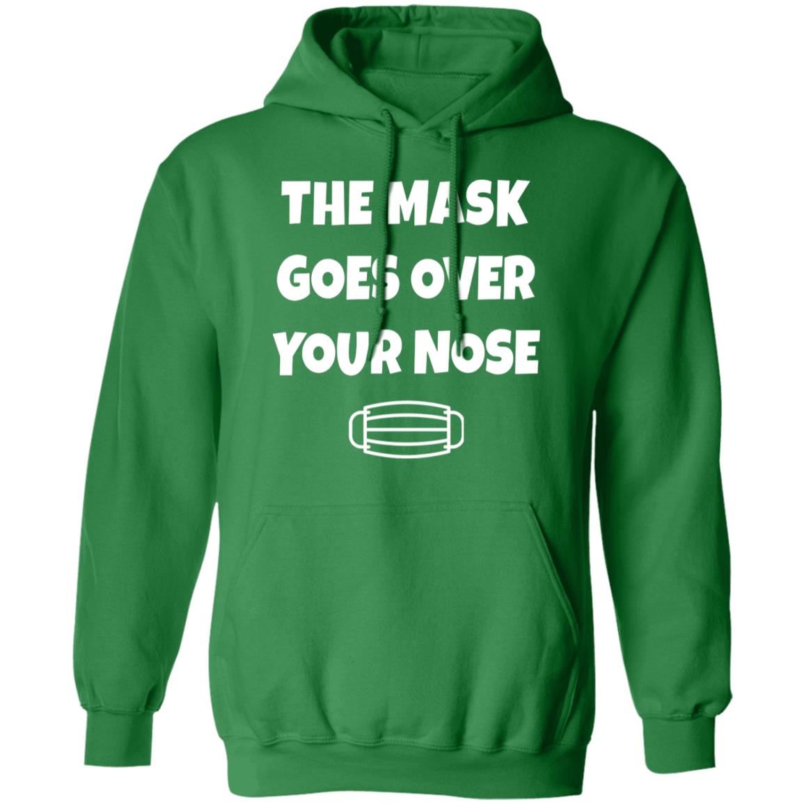 The Mask Goes Over Your Nose Shirt Nursekelsey The Mask Goes Over Your Nose Shirt Hoodie Sweatshirt - Teechipus