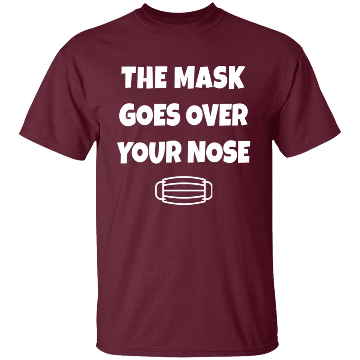 The Mask Goes Over Your Nose Shirt Nursekelsey The Mask Goes Over Your Nose Shirt Hoodie Sweatshirt - Teechipus