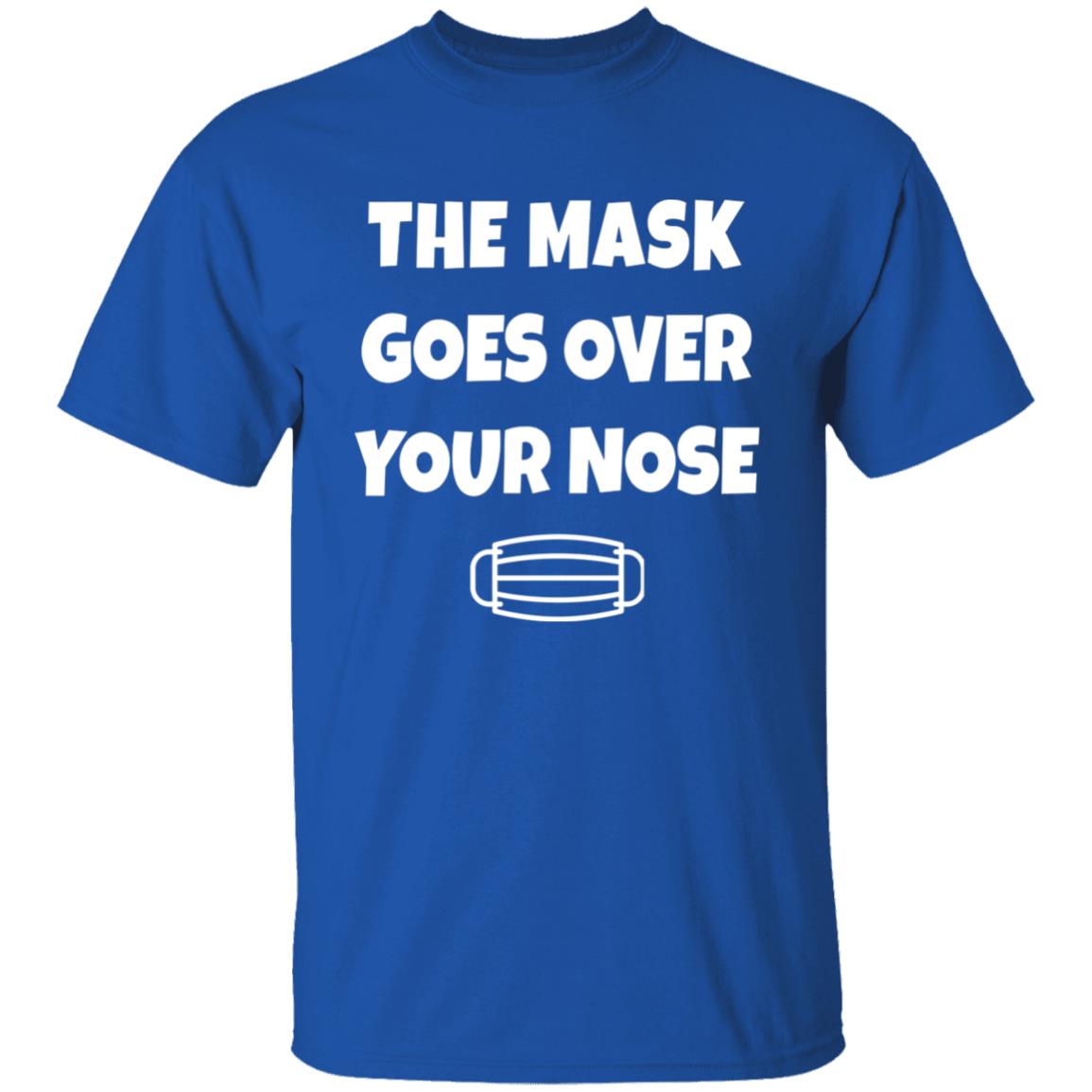 The Mask Goes Over Your Nose Shirt Nursekelsey The Mask Goes Over Your Nose Shirt Hoodie Sweatshirt - Teechipus