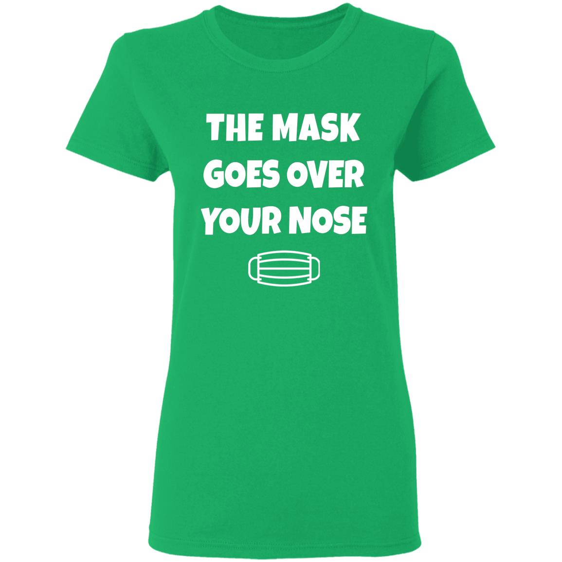 The Mask Goes Over Your Nose Shirt Nursekelsey The Mask Goes Over Your Nose Shirt Hoodie Sweatshirt - Teechipus