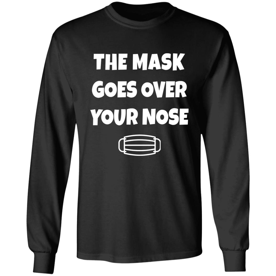 The Mask Goes Over Your Nose Shirt Nursekelsey The Mask Goes Over Your Nose Shirt Hoodie Sweatshirt - Teechipus