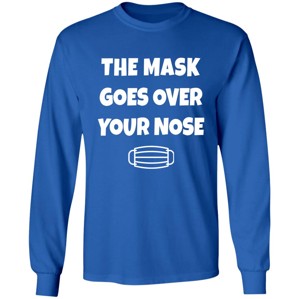The Mask Goes Over Your Nose Shirt Nursekelsey The Mask Goes Over Your Nose Shirt Hoodie Sweatshirt - Teechipus