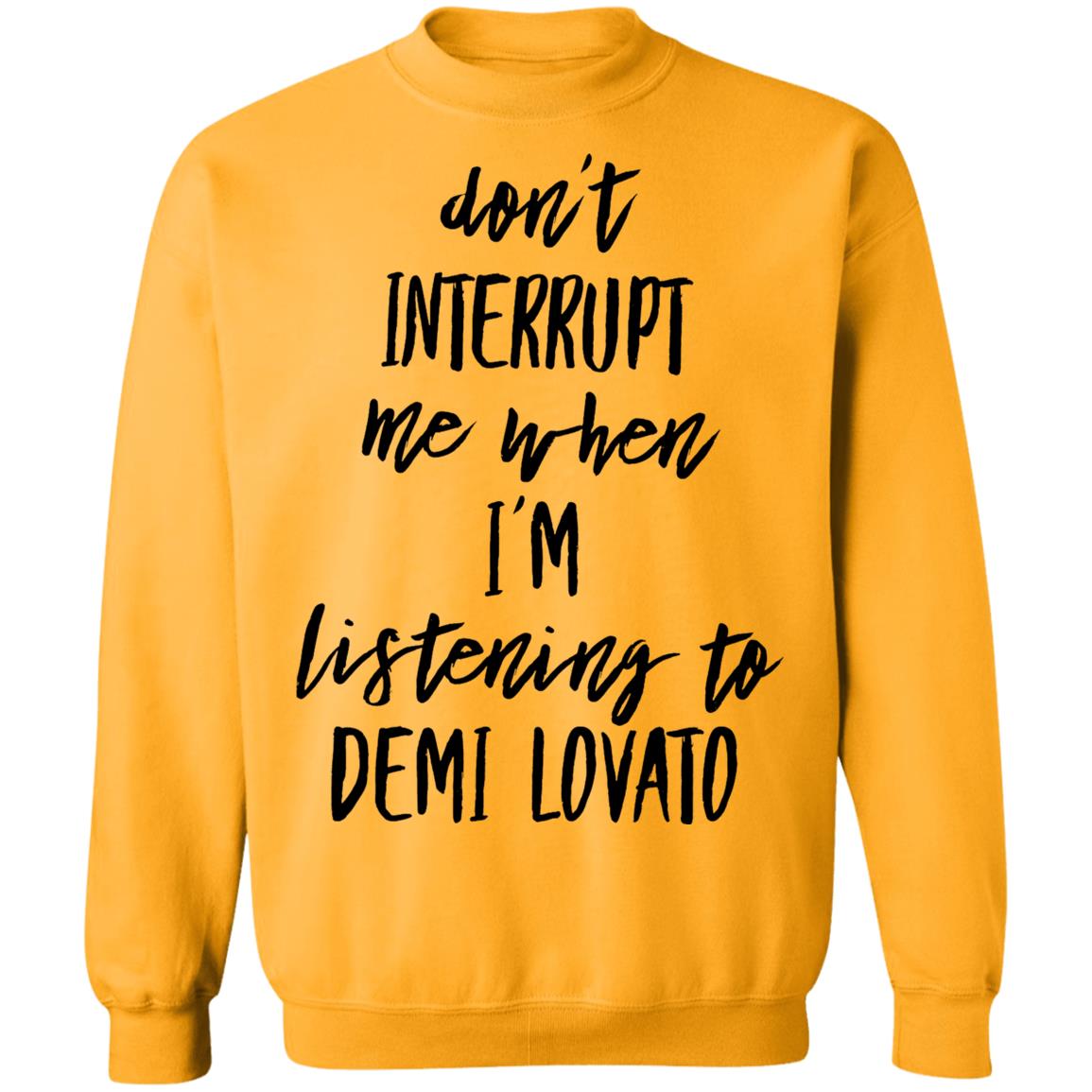 Don't Interrupt Me When I'm Listening To Demi Lovato Shirt Demi Lovato Shirt Demi Via Instagram Story Shirt Hoodie Sweatshirt - Teechipus