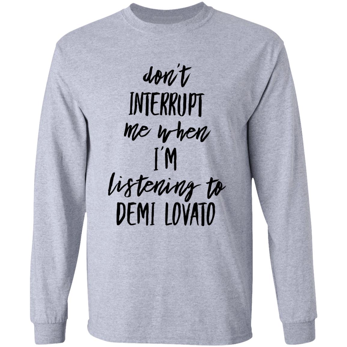 Don't Interrupt Me When I'm Listening To Demi Lovato Shirt Demi Lovato Shirt Demi Via Instagram Story Shirt Hoodie Sweatshirt - Teechipus