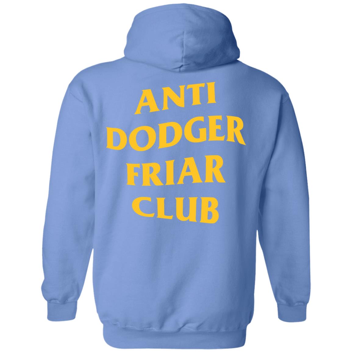 San Diego Padres Anti Dodger Friar Club Shirt Friarfaithful Shirt Hoodie Sweatshirt - Teechipus