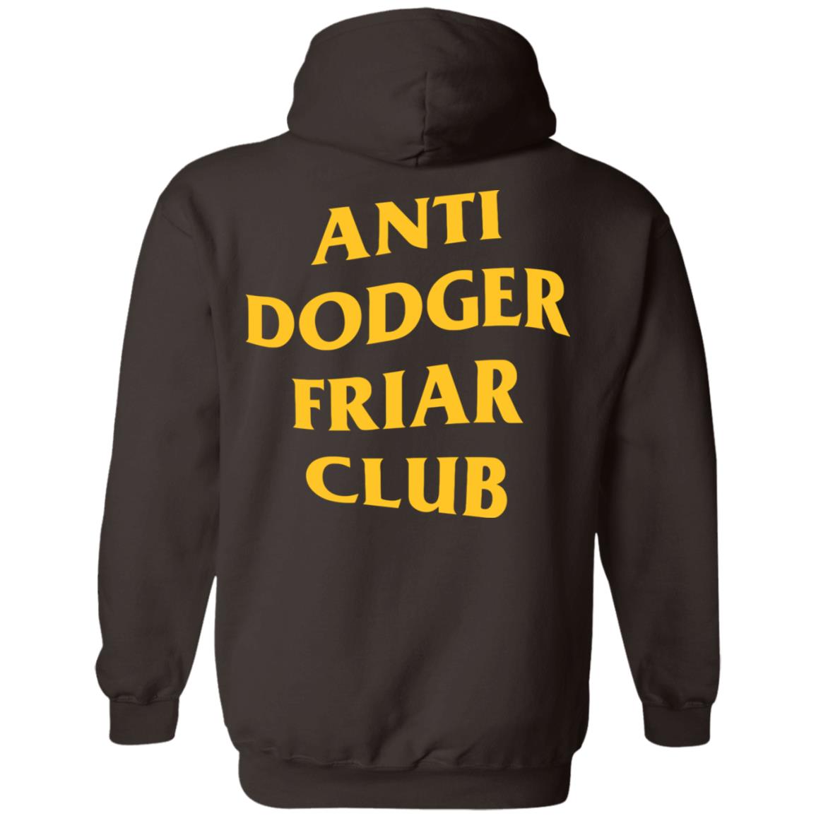 San Diego Padres Anti Dodger Friar Club Shirt Friarfaithful Shirt Hoodie Sweatshirt - Teechipus
