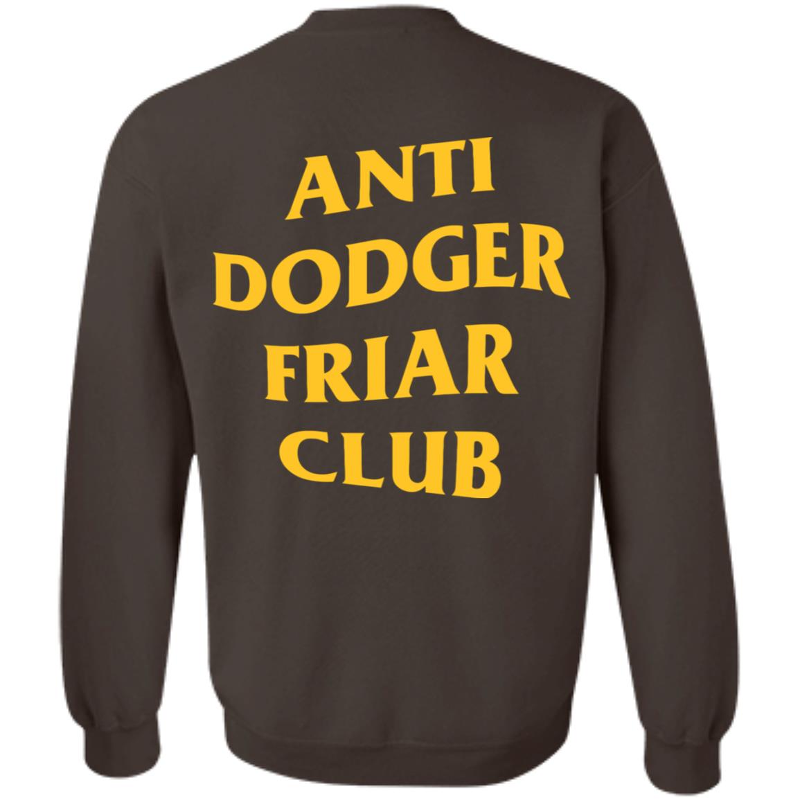 San Diego Padres Anti Dodger Friar Club Shirt Friarfaithful Shirt Hoodie Sweatshirt - Teechipus