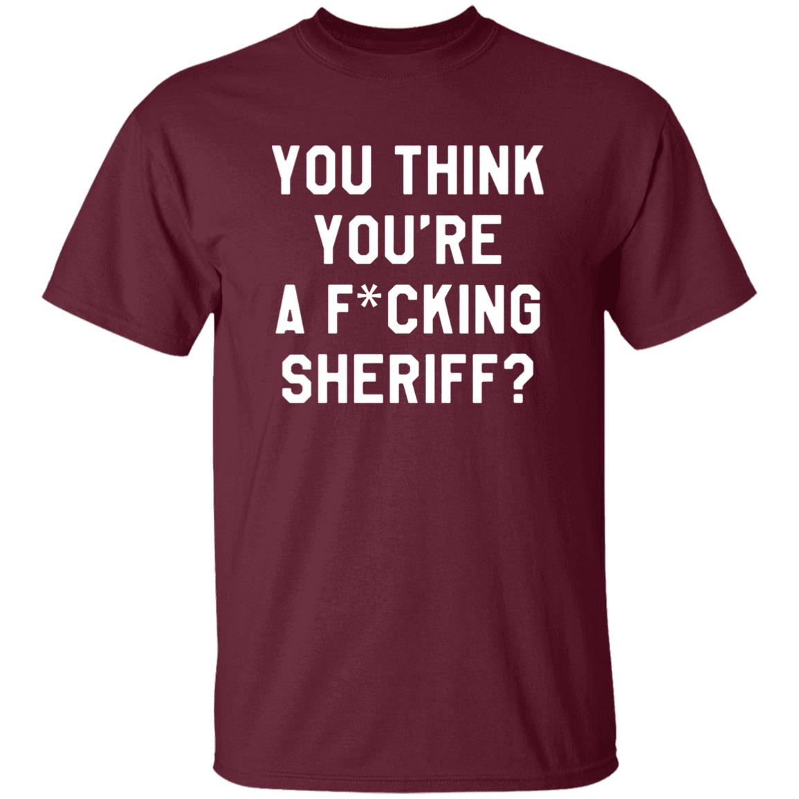 You Think You're A Fuking Sheriff Shirt Pittsburgh Penguins Gettin You Think You're A Fuking Sheriff? Shirt Hoodie Sweatshirt - Teechipus