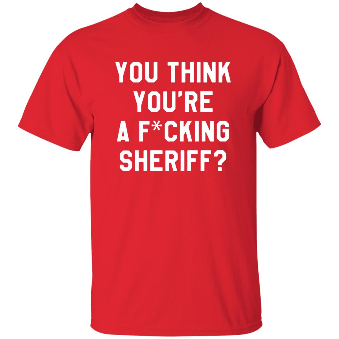 You Think You're A Fuking Sheriff Shirt Pittsburgh Penguins Gettin You Think You're A Fuking Sheriff? Shirt Hoodie Sweatshirt - Teechipus