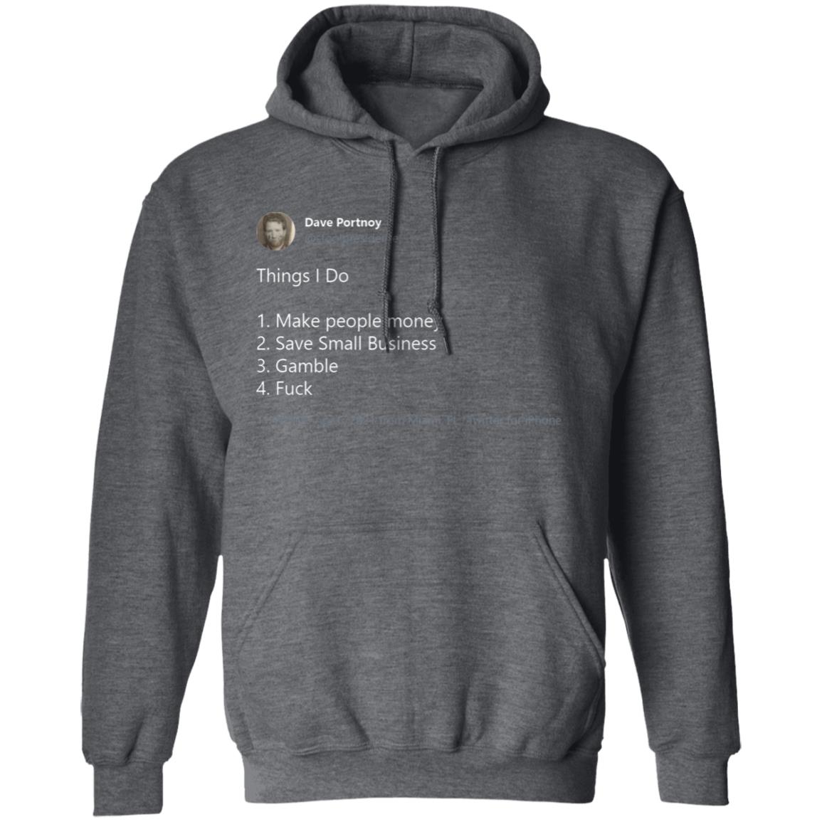 Barstool Dave Portnoy Things I Do Shirt Hoodie Sweatshirt - Teechipus