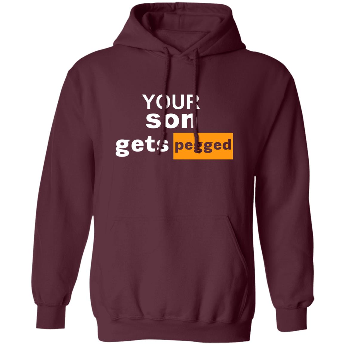 Your Son Gets Pegged Shirt Cock N Balls Your Son Gets Pegged Shirt Hoodie Sweatshirt - Teechipus