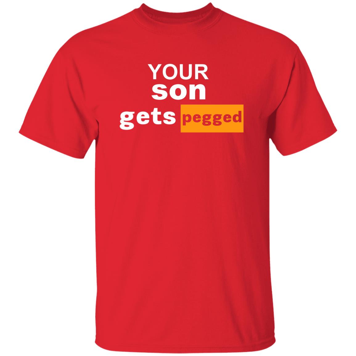 Your Son Gets Pegged Shirt Cock N Balls Your Son Gets Pegged Shirt Hoodie Sweatshirt - Teechipus