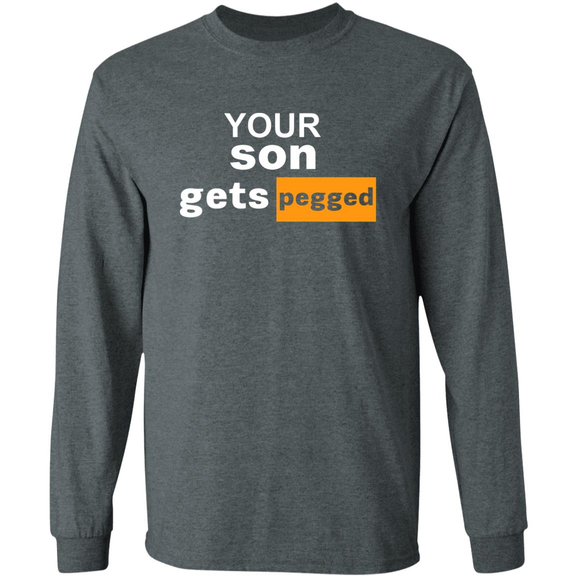 Your Son Gets Pegged Shirt Cock N Balls Your Son Gets Pegged Shirt Hoodie Sweatshirt - Teechipus