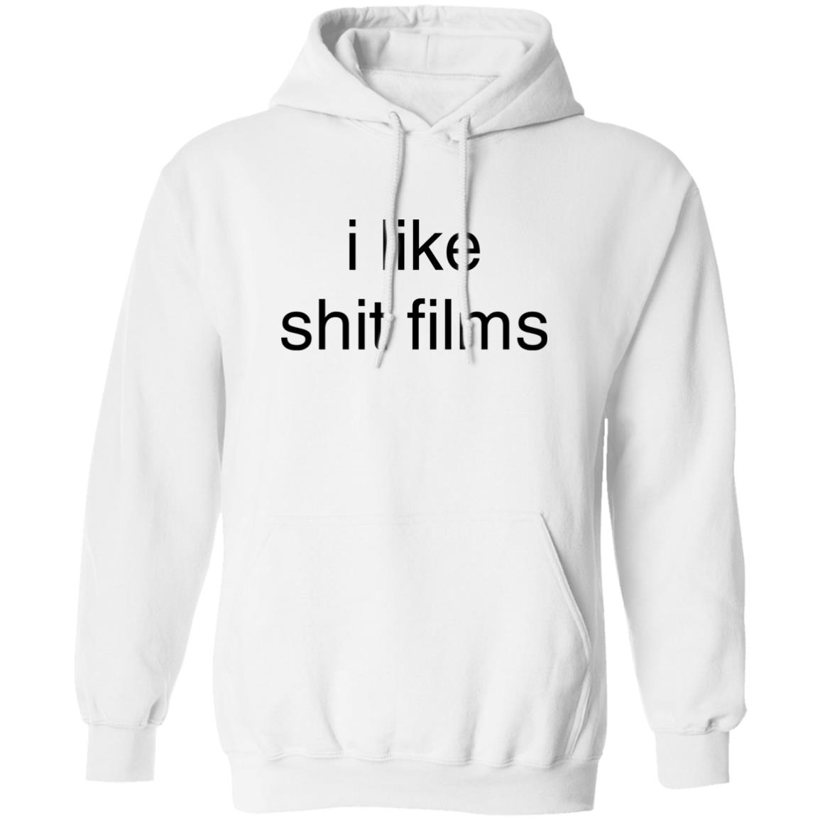 I Like Shit Films Shirt Evn I Like Shit Films Shirt Hoodie sweatshirt - Teechipus