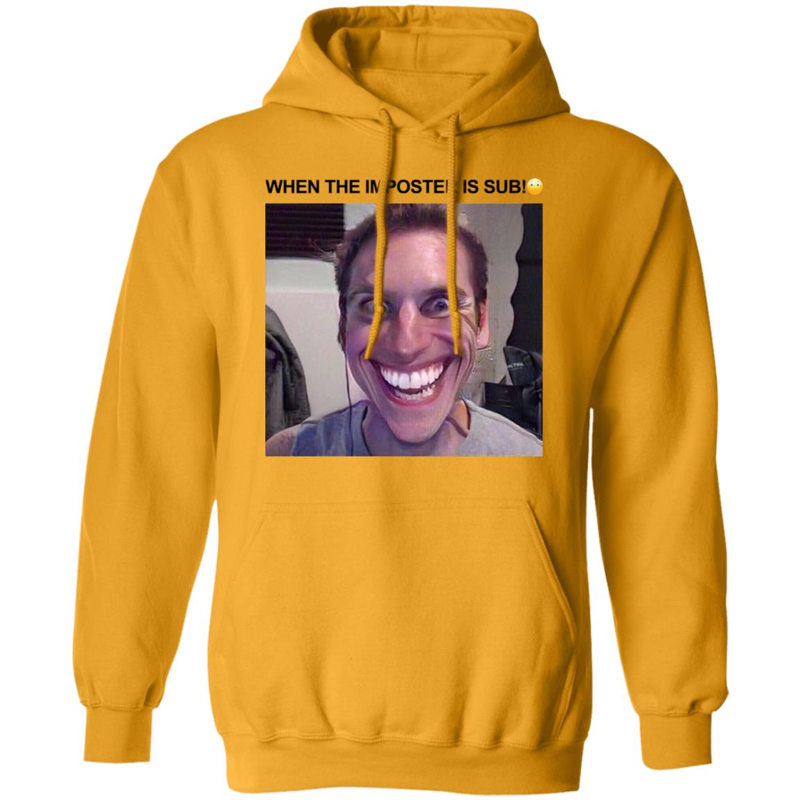 When The Imposter Is Sus Shirt Hoodie Sweatshirt - Teechipus