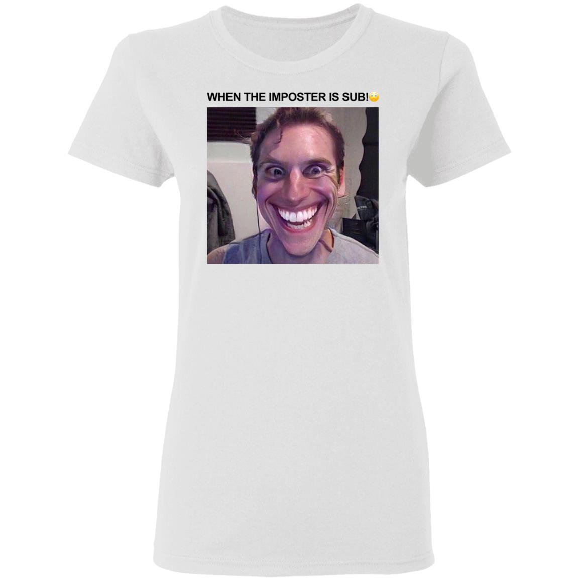 When The Imposter Is Sus Shirt Hoodie Sweatshirt - Teechipus