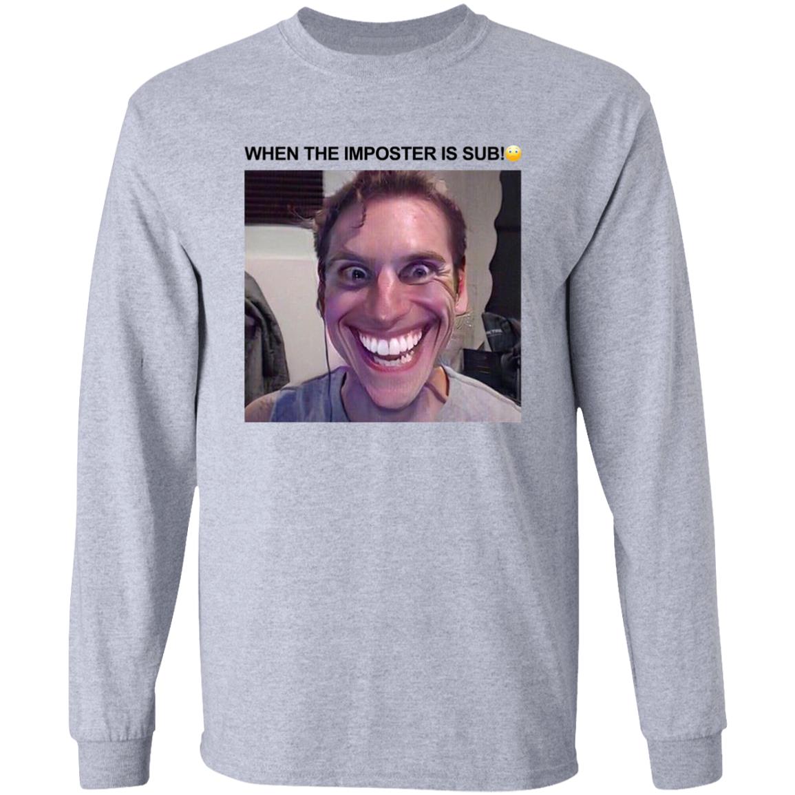 When The Imposter Is Sus Shirt Hoodie Sweatshirt - Teechipus