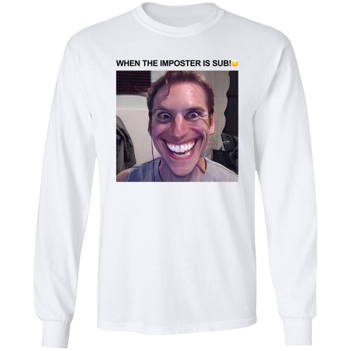 When The Imposter Is Sus Shirt Hoodie Sweatshirt - Teechipus