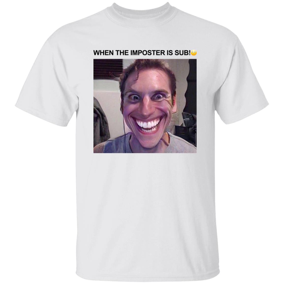 When The Imposter Is Sus Shirt Hoodie Sweatshirt - Teechipus