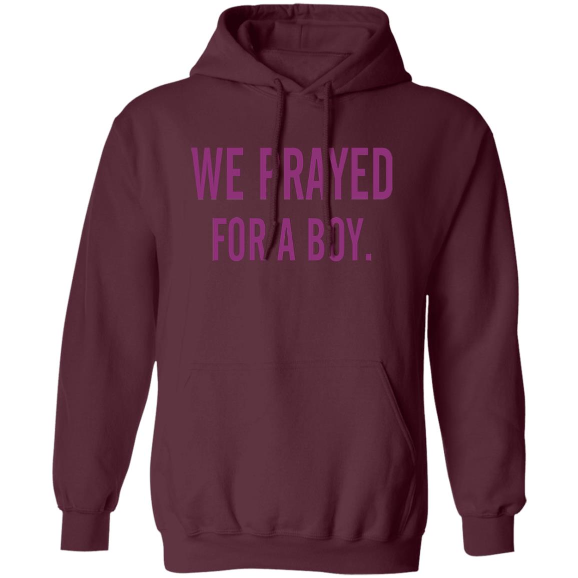 We Prayed For A Boy Shirt Sarah Schauer We Prayed For A Boy Shirt Hoodie Sweatshirt - Teechipus