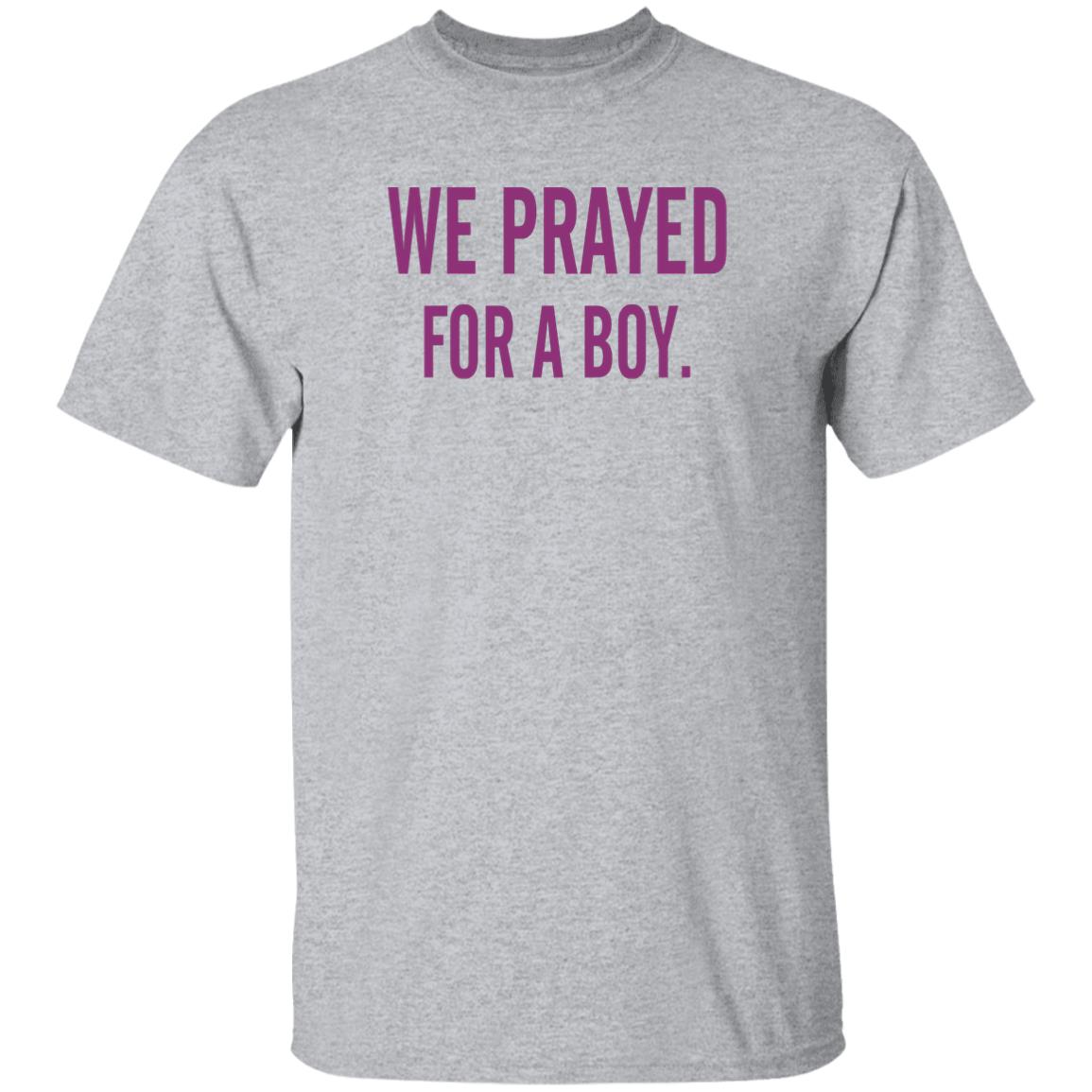 We Prayed For A Boy Shirt Sarah Schauer We Prayed For A Boy Shirt Hoodie Sweatshirt - Teechipus