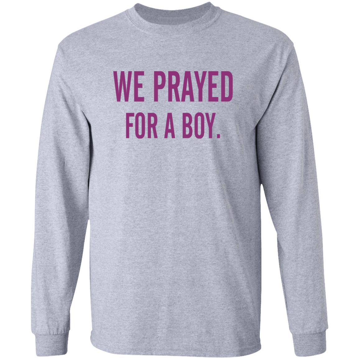 We Prayed For A Boy Shirt Sarah Schauer We Prayed For A Boy Shirt Hoodie Sweatshirt - Teechipus