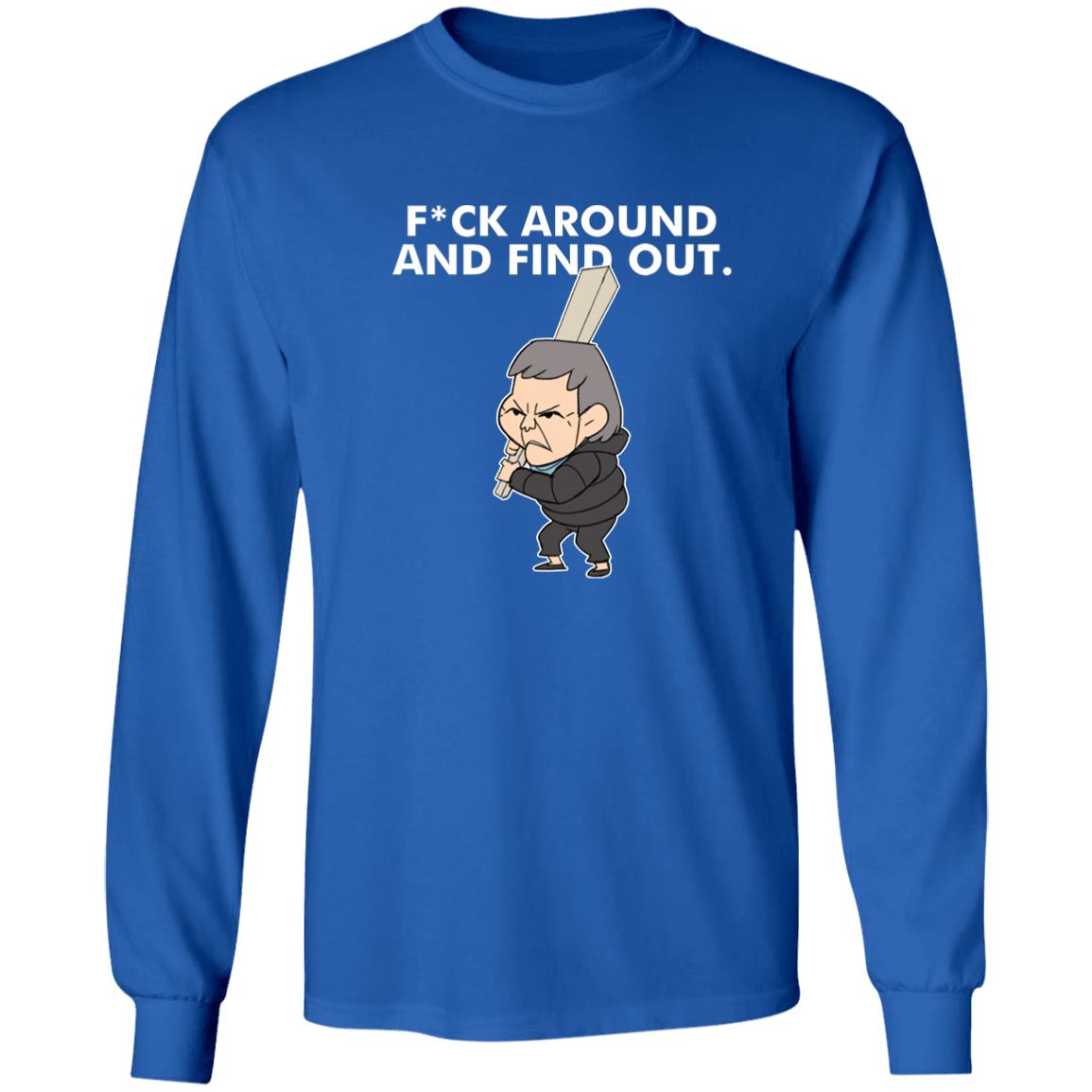 Fuck Around And Find Out Shirt Amor Fuck Around And Find Out Shirt Hoodie Sweatshirt - Teechipus