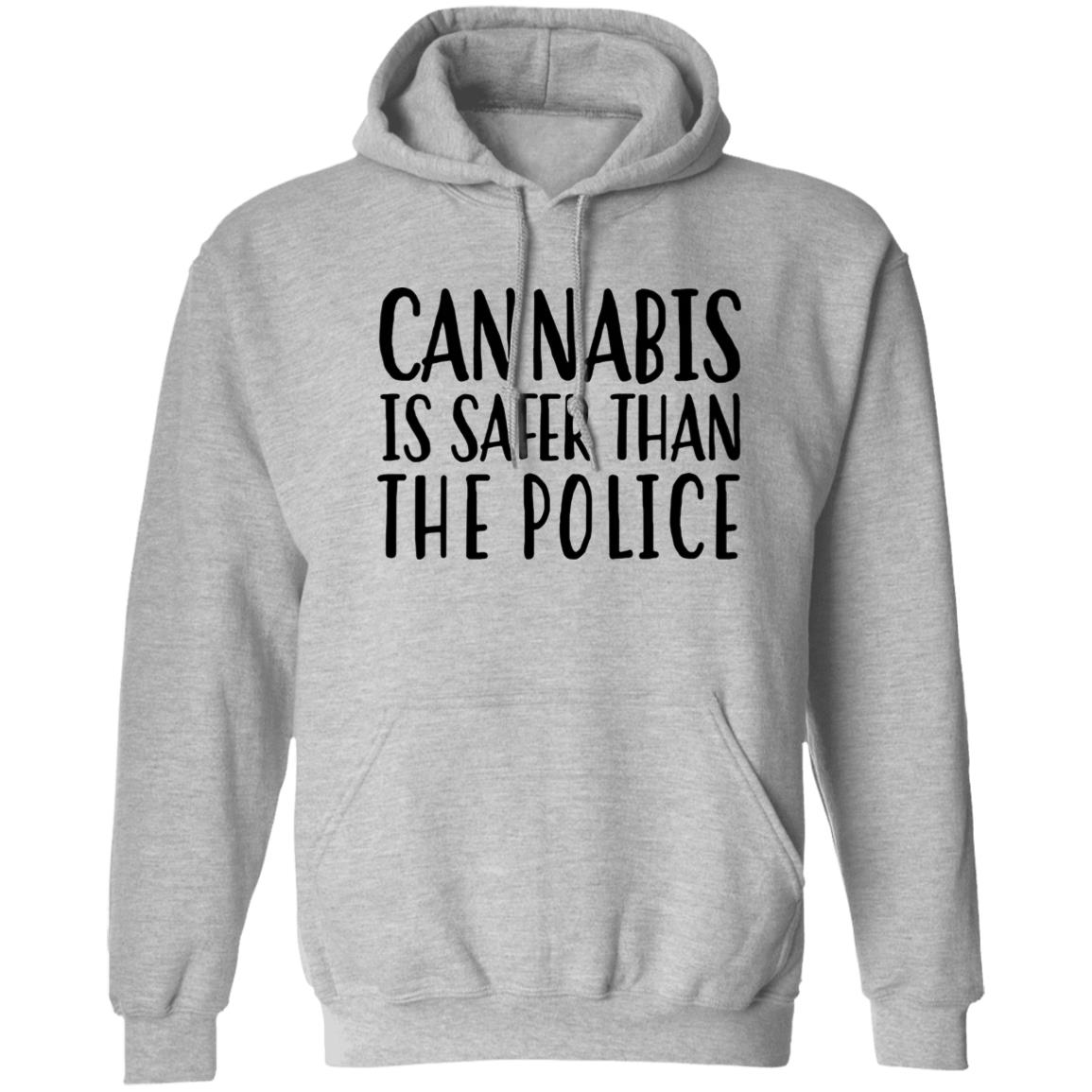 Cannabis Is Safer Than The Police Shirt Ihl Merch Cannaworld Cannabis Is Safer Than The Police Shirt Hoodie Sweatshirt - Teechipus